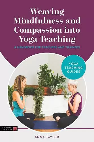 Weaving Mindfulness and Compassion into Yoga Teaching cover