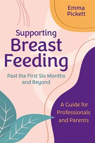 Supporting Breastfeeding Past the First Six Months and Beyond cover