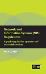 Network and Information Systems (NIS) Regulations - A pocket guide for operators of essential services cover