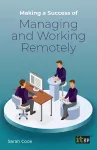 Making a Success of Managing and Working Remotely cover