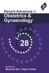 Recent Advances in Obstetrics & Gynaecology - 28 cover