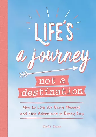 Life's a Journey, Not a Destination cover