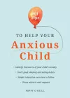 101 Tips to Help Your Anxious Child cover