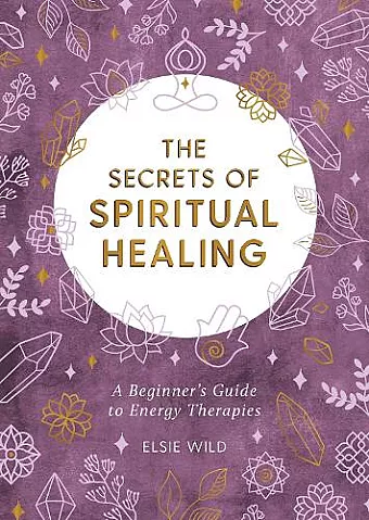 The Secrets of Spiritual Healing cover