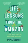 Life Lessons From the Amazon cover