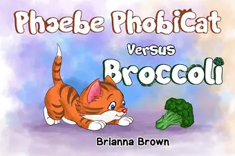 Phoebe PhobiCat Versus Broccoli cover