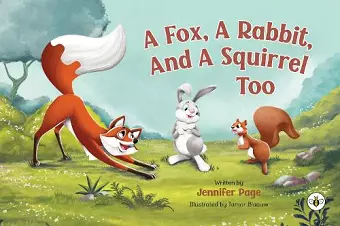 A Fox, A Rabbit, And A Squirrel Too cover