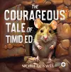 The Courageous Tale of Timid Ed cover