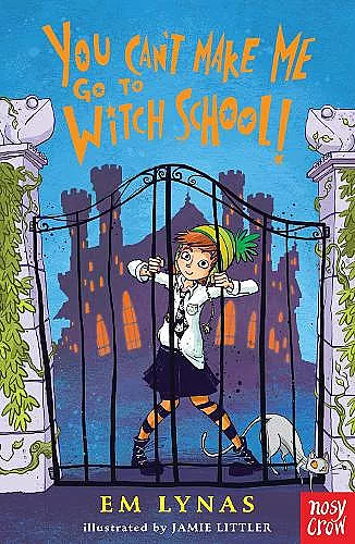 You Can't Make Me Go To Witch School! cover