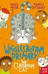 Wigglesbottom Primary: The Classroom Cat cover