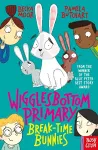 Wigglesbottom Primary: Break-Time Bunnies cover