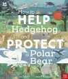 National Trust: How to Help a Hedgehog and Protect a Polar Bear cover