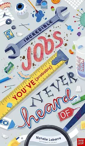 Incredible Jobs You've (Probably) Never Heard Of cover