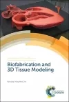 Biofabrication and 3D Tissue Modeling cover