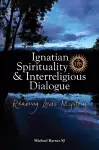 Ignatian Spirituality and Interreligious Dialogue cover