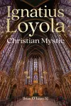 Ignatius Loyola - Christian Mystic cover