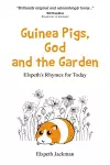 Guinea Pigs, God and the Garden cover