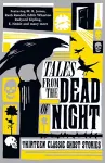 Tales from the Dead of Night: Thirteen Classic Ghost Stories cover