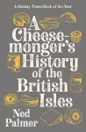 A Cheesemonger's History of The British Isles cover