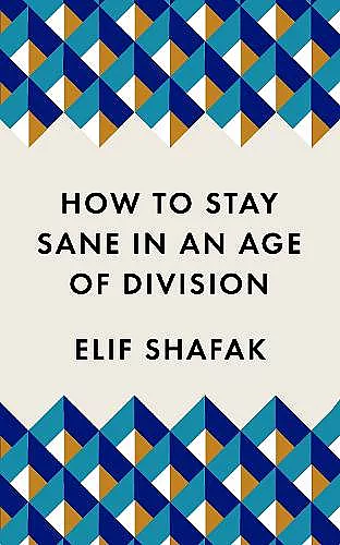 How to Stay Sane in an Age of Division cover