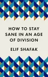 How to Stay Sane in an Age of Division cover