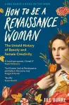 How to be a Renaissance Woman cover