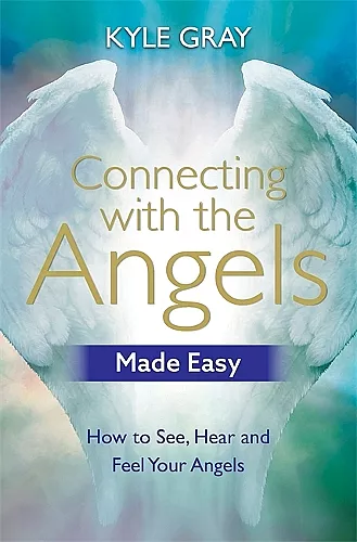 Connecting with the Angels Made Easy cover