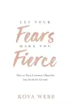 Let Your Fears Make You Fierce cover