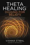ThetaHealing®: Digging for Beliefs cover