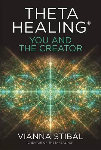 ThetaHealing®: You and the Creator cover