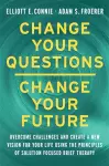 Change Your Questions, Change Your Future cover