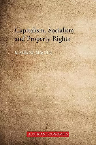 Capitalism, Socialism and Property Rights cover