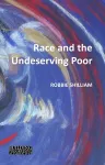 Race and the Undeserving Poor cover