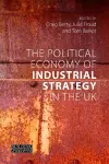 The Political Economy of Industrial Strategy in the UK cover