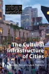 The Cultural Infrastructure of Cities cover