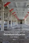 The Political Economy of Deindustrialization cover