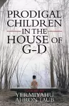 Prodigal Children in the House of G-d cover