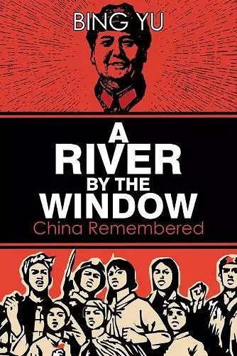 A River by the Window: China Remembered cover