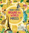 Lift-the-Flap: Around the World Mazes cover