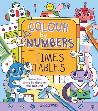 Colour by Numbers: Times Tables cover