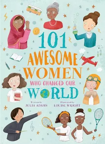 101 Awesome Women Who Changed Our World cover