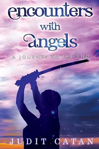 Encounter with Angels: A Journey to the End cover