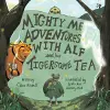 Mighty Me Adventures with Alf and his Tigersome Tea cover