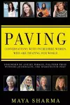 Paving - Conversations with Incredible Women Who are Shaping Our World cover