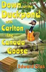 Down at the Duckpond with Carlton the Canada Goose cover