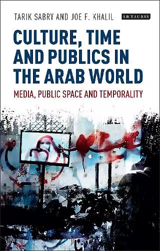 Culture, Time and Publics in the Arab World cover