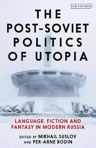 The Post-Soviet Politics of Utopia cover