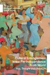 Cultural Entanglement in the Pre-Independence Arab World cover