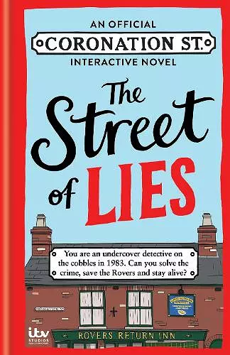 The Street of Lies: An Official Coronation Street Interactive Novel cover