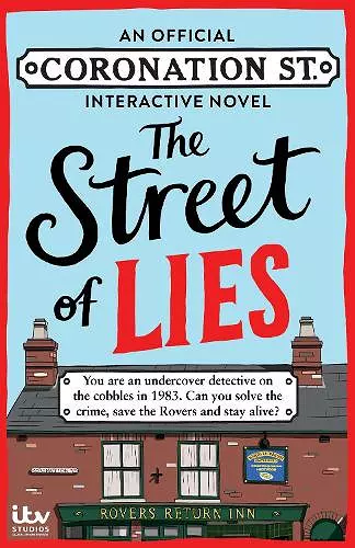 The Street of Lies: An Official Coronation Street Interactive Novel cover